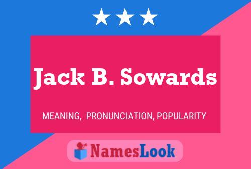 Jack B. Sowards Naam Poster