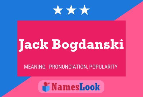 Jack Bogdanski Naam Poster