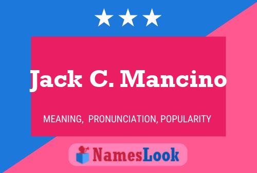 Jack C. Mancino Naam Poster