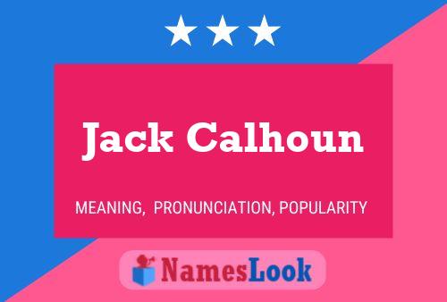 Jack Calhoun Naam Poster