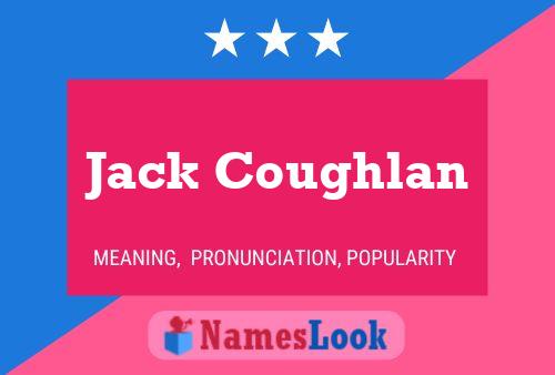 Jack Coughlan Naam Poster