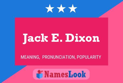 Jack E. Dixon Naam Poster