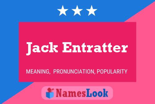 Jack Entratter Naam Poster