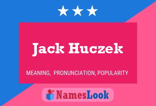 Jack Huczek Naam Poster