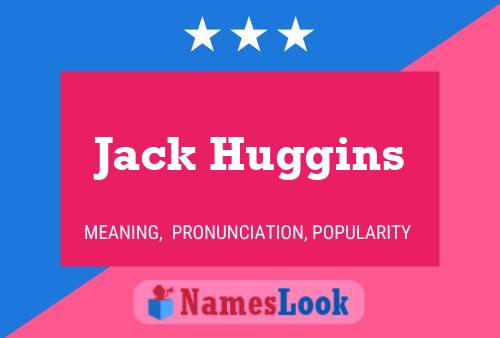 Jack Huggins Naam Poster