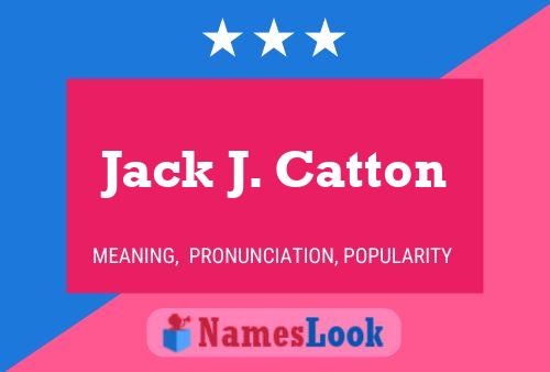 Jack J. Catton Naam Poster