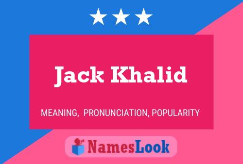 Jack Khalid Naam Poster