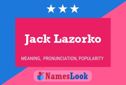 Jack Lazorko Naam Poster