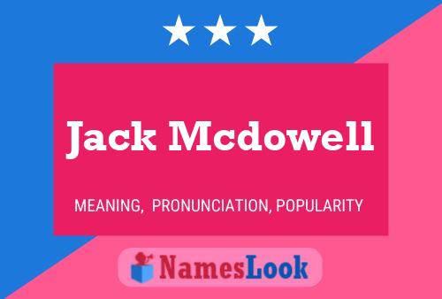 Jack Mcdowell Naam Poster