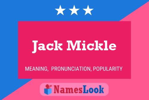 Jack Mickle Naam Poster