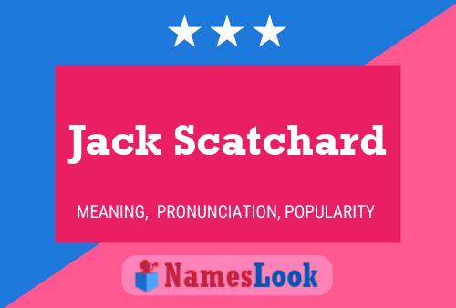 Jack Scatchard Naam Poster