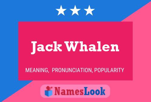 Jack Whalen Naam Poster