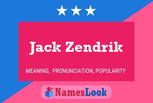 Jack Zendrik Naam Poster