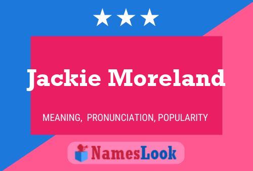 Jackie Moreland Naam Poster