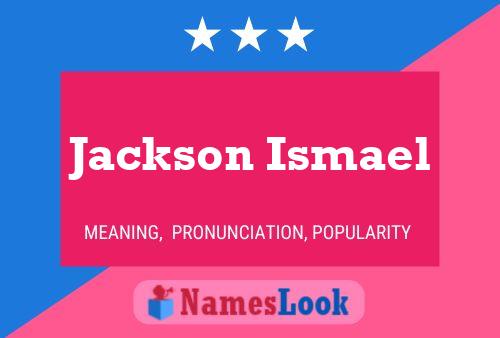 Jackson Ismael Naam Poster