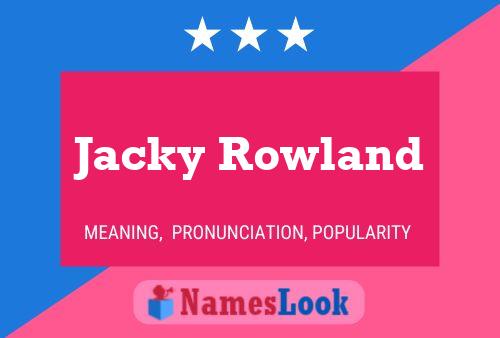 Jacky Rowland Naam Poster