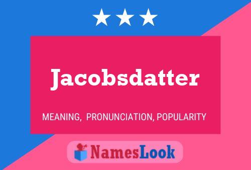 Jacobsdatter Naam Poster