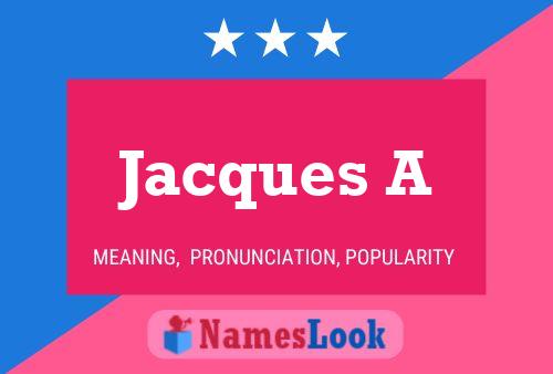 Jacques A Naam Poster