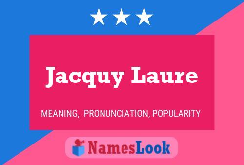 Jacquy Laure Naam Poster