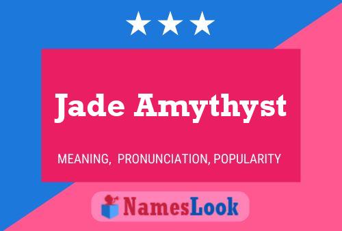 Jade Amythyst Naam Poster