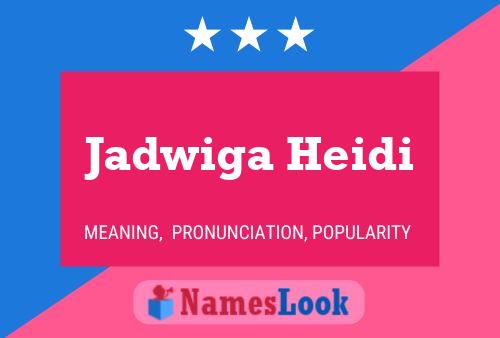 Jadwiga Heidi Naam Poster