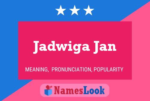 Jadwiga Jan Naam Poster