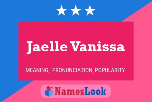 Jaelle Vanissa Naam Poster