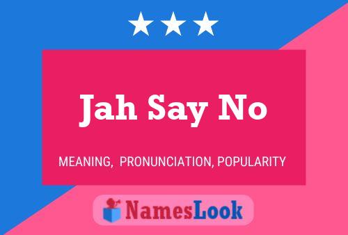 Jah Say No Naam Poster