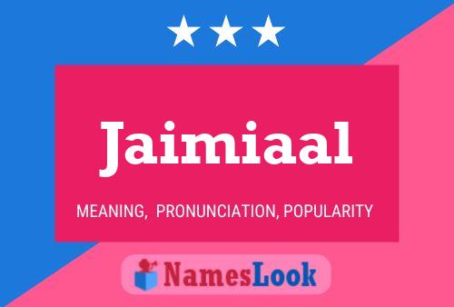 Jaimiaal Naam Poster