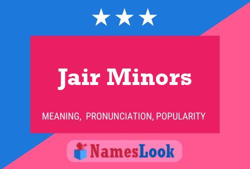 Jair Minors Naam Poster