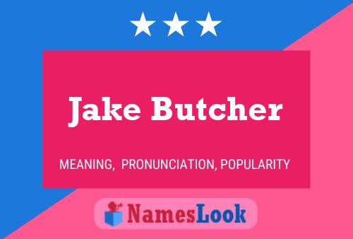 Jake Butcher Naam Poster