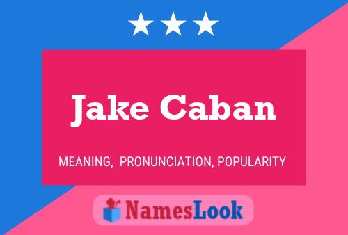 Jake Caban Naam Poster