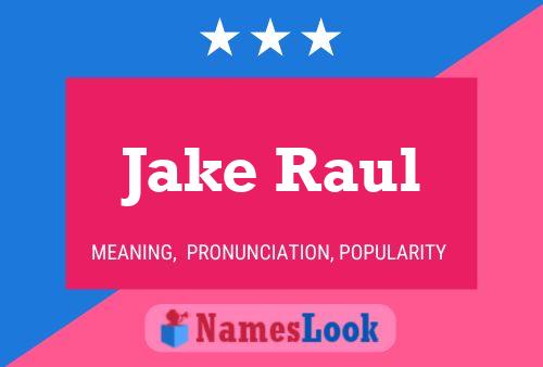 Jake Raul Naam Poster