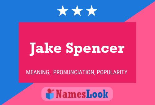 Jake Spencer Naam Poster