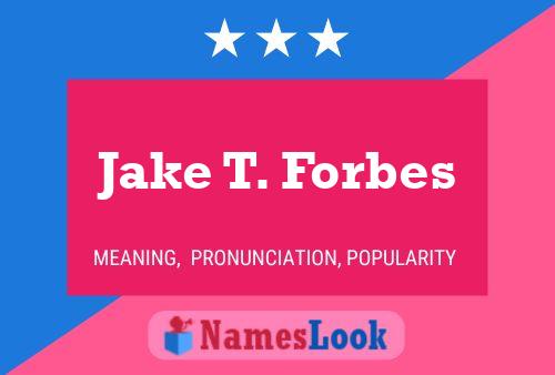 Jake T. Forbes Naam Poster