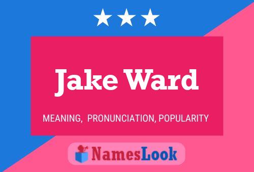 Jake Ward Naam Poster