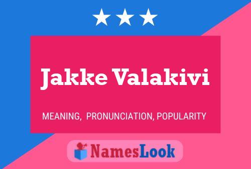 Jakke Valakivi Naam Poster