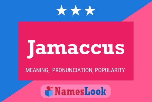 Jamaccus Naam Poster