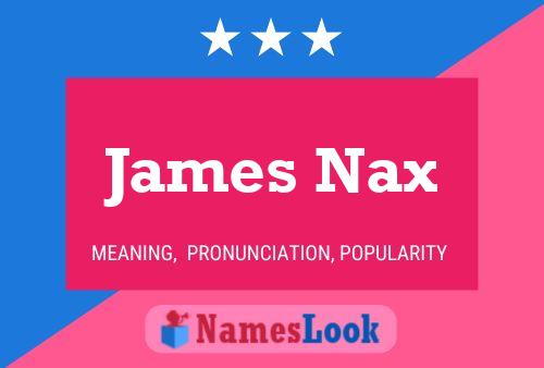 James Nax Naam Poster