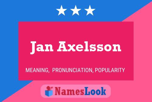 Jan Axelsson Naam Poster