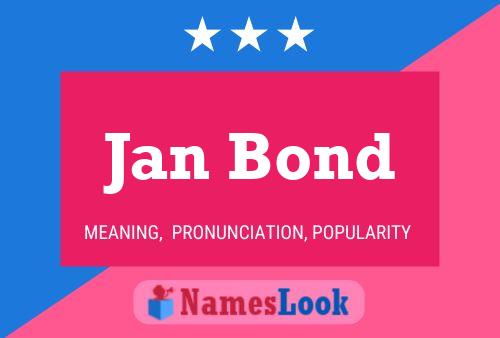 Jan Bond Naam Poster