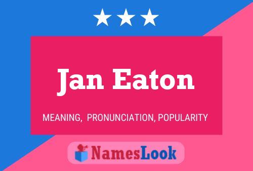 Jan Eaton Naam Poster