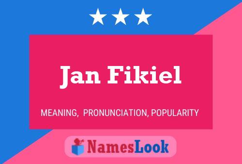 Jan Fikiel Naam Poster