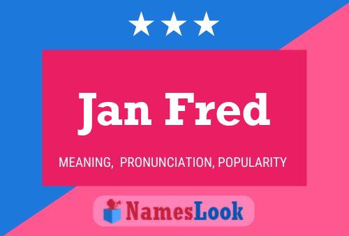 Jan Fred Naam Poster