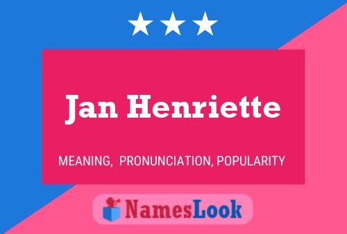 Jan Henriette Naam Poster