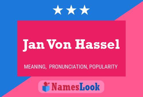 Jan Von Hassel Naam Poster