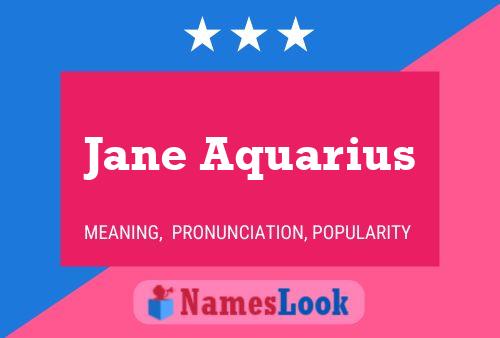 Jane Aquarius Naam Poster