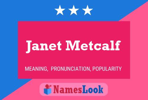 Janet Metcalf Naam Poster