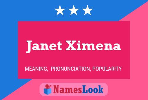 Janet Ximena Naam Poster