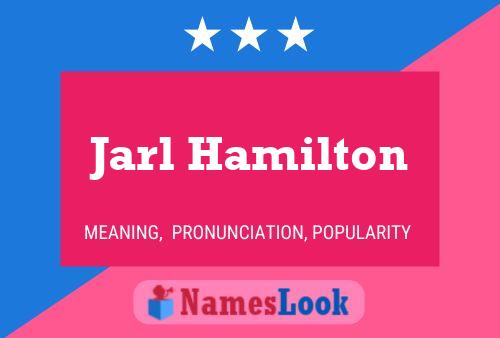 Jarl Hamilton Naam Poster